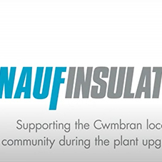 Knauf Insulation - Supporting the Cwmbran local community during the plant upgrade